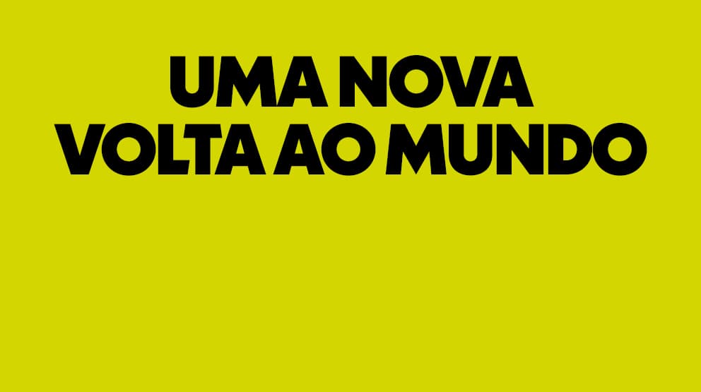 UMA NOVA VOLTA AO MUNDO